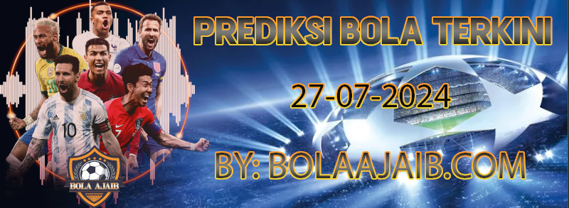 PREDIKSI BOLA HARI INI 27-07-24