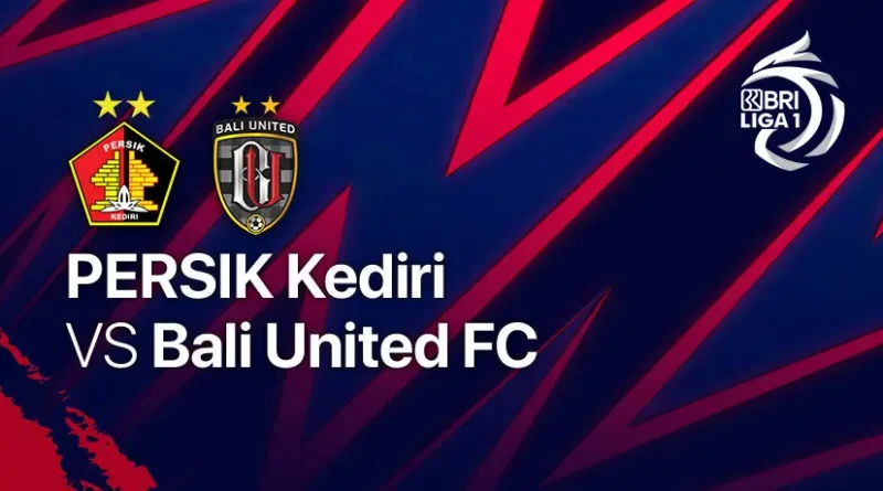 Prediksi BRI Liga 1: Persik Kediri vs Bali United 11 Agustus 2024