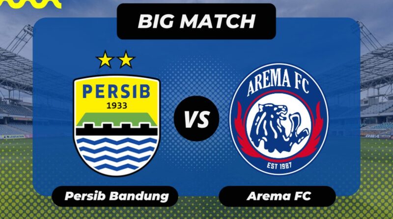 Prediksi BRI Liga 1: Persib Bandung vs Arema FC 25 Agustus 2024